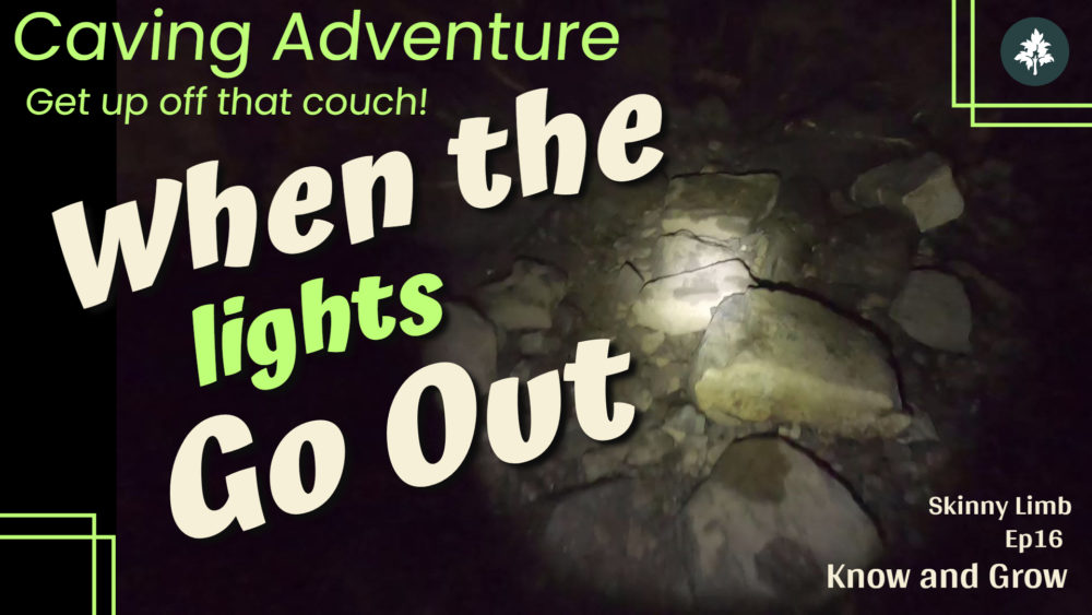 When the Lights Go Out - A Caving Adventure| Skinny Limb Ep16 | Know and Grow Image